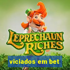 viciados em bet